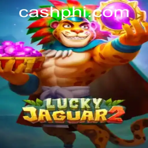 Unveiling the Exciting World of Luckyjaguar2 on PHCASH.COM