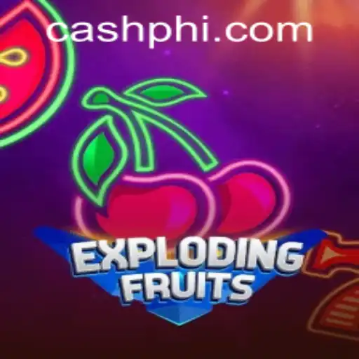 ExplodingFruits: A Juicy Adventure with PHCASH.COM